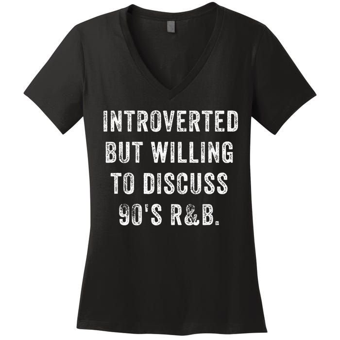 Introverted But Willing To Discuss 90s R&B Funny Anti Social Women's V-Neck T-Shirt