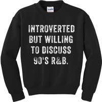 Introverted But Willing To Discuss 90s R&B Funny Anti Social Kids Sweatshirt
