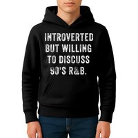 Introverted But Willing To Discuss 90s R&B Funny Anti Social Kids Hoodie