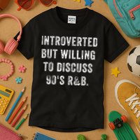 Introverted But Willing To Discuss 90s R&B Funny Anti Social Kids T-Shirt