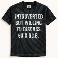 Introverted But Willing To Discuss 90s R&B Funny Anti Social Kids Tie-Dye T-Shirt