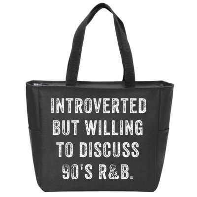 Introverted But Willing To Discuss 90s R&B Funny Anti Social Zip Tote Bag