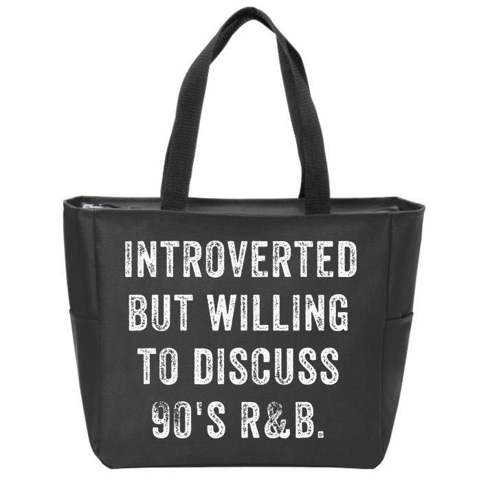 Introverted But Willing To Discuss 90s R&B Funny Anti Social Zip Tote Bag