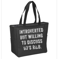 Introverted But Willing To Discuss 90s R&B Funny Anti Social Zip Tote Bag