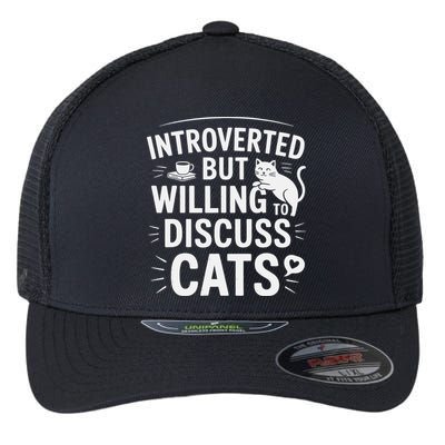 Introverted But Willing To Discuss Cats Funny Quote Flexfit Unipanel Trucker Cap