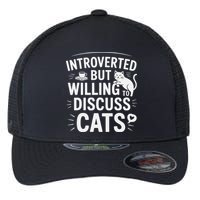 Introverted But Willing To Discuss Cats Funny Quote Flexfit Unipanel Trucker Cap
