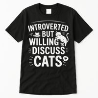 Introverted But Willing To Discuss Cats Funny Quote Tall T-Shirt