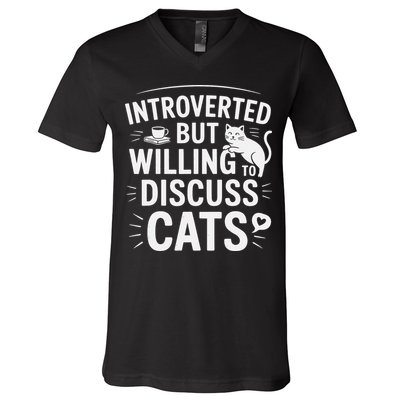 Introverted But Willing To Discuss Cats Funny Quote V-Neck T-Shirt
