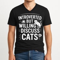 Introverted But Willing To Discuss Cats Funny Quote V-Neck T-Shirt
