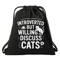 Introverted But Willing To Discuss Cats Funny Quote Drawstring Bag