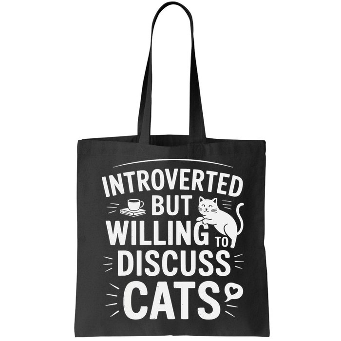 Introverted But Willing To Discuss Cats Funny Quote Bag
