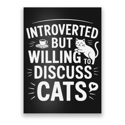 Introverted But Willing To Discuss Cats Funny Quote Poster