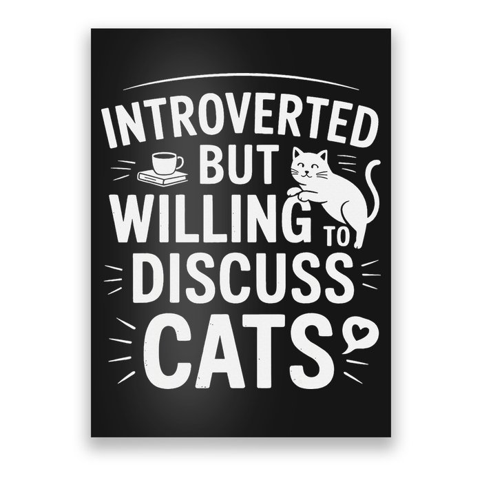 Introverted But Willing To Discuss Cats Funny Quote Poster