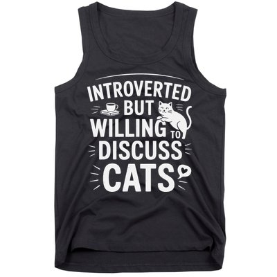 Introverted But Willing To Discuss Cats Funny Quote Tank Top