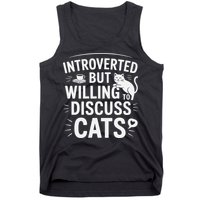 Introverted But Willing To Discuss Cats Funny Quote Tank Top