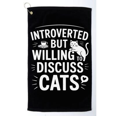 Introverted But Willing To Discuss Cats Funny Quote Golf Towel
