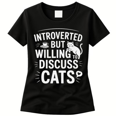Introverted But Willing To Discuss Cats Funny Quote Womens T-Shirt