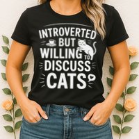 Introverted But Willing To Discuss Cats Funny Quote Womens T-Shirt