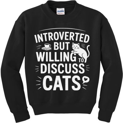 Introverted But Willing To Discuss Cats Funny Quote Kids Sweatshirt
