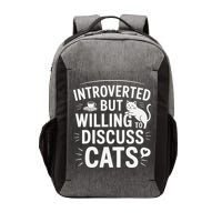 Introverted But Willing To Discuss Cats Funny Quote Vector Backpack