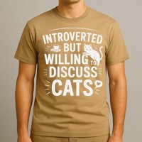 Introverted But Willing To Discuss Cats Funny Quote T-Shirt