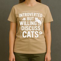 Introverted But Willing To Discuss Cats Funny Quote T-Shirt