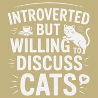 Introverted But Willing To Discuss Cats Funny Quote T-Shirt