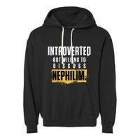Introverted But Willing To Discuss Nephilim Introvert Quote Gift Garment-Dyed Fleece Hoodie