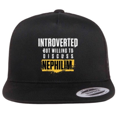 Introverted But Willing To Discuss Nephilim Introvert Quote Gift Flat Bill Trucker Hat