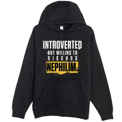 Introverted But Willing To Discuss Nephilim Introvert Quote Gift Premium Pullover Hoodie