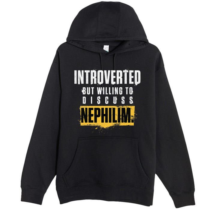 Introverted But Willing To Discuss Nephilim Introvert Quote Gift Premium Pullover Hoodie