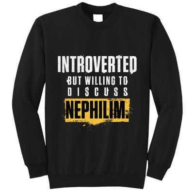 Introverted But Willing To Discuss Nephilim Introvert Quote Gift Tall Sweatshirt