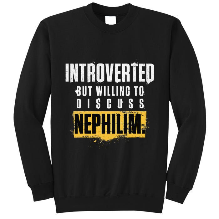 Introverted But Willing To Discuss Nephilim Introvert Quote Gift Tall Sweatshirt