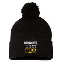 Introverted But Willing To Discuss Nephilim Introvert Quote Gift Pom Pom 12in Knit Beanie