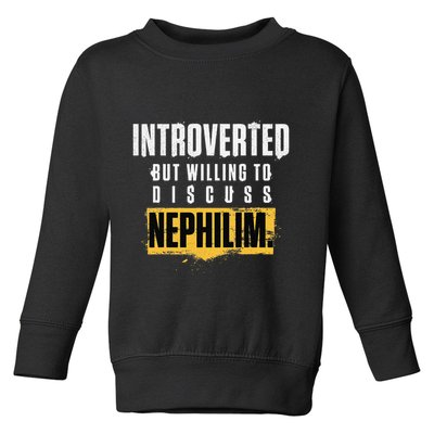 Introverted But Willing To Discuss Nephilim Introvert Quote Gift Toddler Sweatshirt