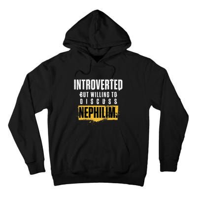 Introverted But Willing To Discuss Nephilim Introvert Quote Gift Tall Hoodie