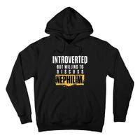 Introverted But Willing To Discuss Nephilim Introvert Quote Gift Tall Hoodie