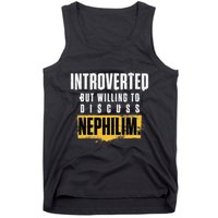 Introverted But Willing To Discuss Nephilim Introvert Quote Gift Tank Top