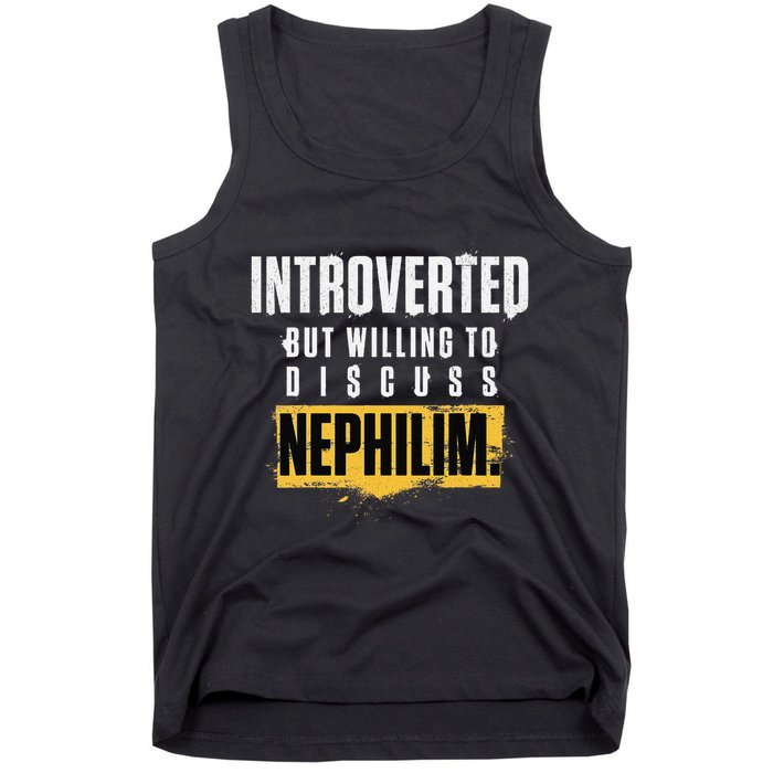 Introverted But Willing To Discuss Nephilim Introvert Quote Gift Tank Top