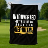 Introverted But Willing To Discuss Nephilim Introvert Quote Gift Golf Towel