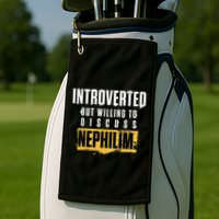 Introverted But Willing To Discuss Nephilim Introvert Quote Gift Golf Towel