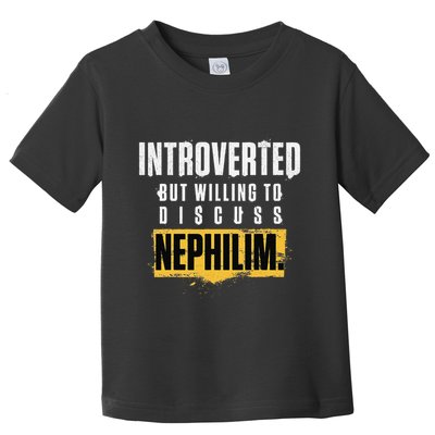 Introverted But Willing To Discuss Nephilim Introvert Quote Gift Toddler T-Shirt