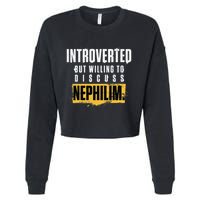 Introverted But Willing To Discuss Nephilim Introvert Quote Gift Cropped Pullover Crew