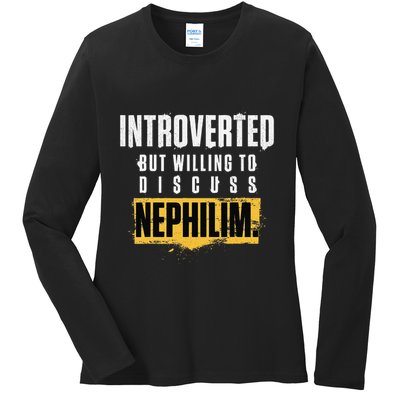 Introverted But Willing To Discuss Nephilim Introvert Quote Gift Ladies Long Sleeve Shirt
