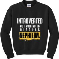 Introverted But Willing To Discuss Nephilim Introvert Quote Gift Kids Sweatshirt
