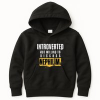 Introverted But Willing To Discuss Nephilim Introvert Quote Gift Kids Hoodie