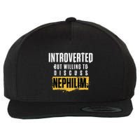 Introverted But Willing To Discuss Nephilim Introvert Quote Gift Wool Snapback Cap