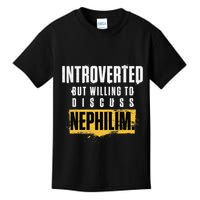Introverted But Willing To Discuss Nephilim Introvert Quote Gift Kids T-Shirt