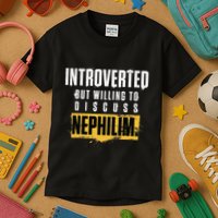 Introverted But Willing To Discuss Nephilim Introvert Quote Gift Kids T-Shirt