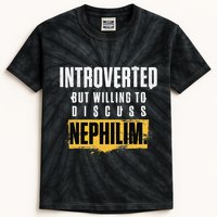 Introverted But Willing To Discuss Nephilim Introvert Quote Gift Kids Tie-Dye T-Shirt